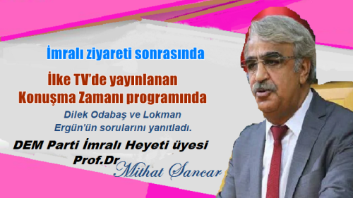 İmralı Heyetinden  M. Sancar, İmralı dönüşü İlke TV’de